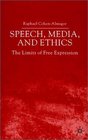 Speech Media and Ethics the Limits of Free Expression Critical Studies on Freedom of Expression Freedom of the Press and the Public's Right to Know