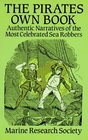 The Pirates Own Book Authentic Narratives of the Most Celebrated Sea Robbers
