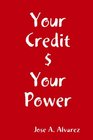 Your Credit  Your Power
