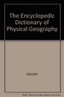 The Encyclopedic Dictionary of Physical Geography