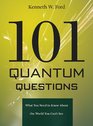 101 Quantum Questions What You Need to Know About the World You Can't See