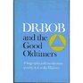Dr. Bob and the Good Oldtimers: A Biography, With Recollections of Early A.A. in the Midwest