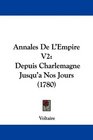 Annales De L'Empire V2 Depuis Charlemagne Jusqu'aNos Jours