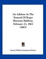 An Address At The Funeral Of Roger Sherman Baldwin February 23 1863