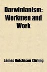 Darwinianism Workmen and Work