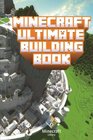 Minecraft Ultimate Building  Book Amazing Building Ideas and Guides You Couldn't Imagine Before