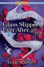 Glass Slippers Ever After and Me