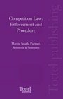 Competition Law Enforcement and Procedure