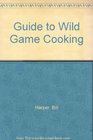 Guide to Wild Game Cooking