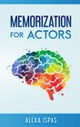 Memorization for Actors (Psychology for Actors Series)