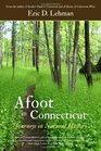 Afoot in Connecticut Journeys in Natural History