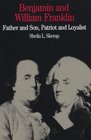 Benjamin and William Franklin  Father and Son Patriot and Loyalist