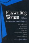Playwriting Women  7 Plays from The Women's Project and Productions