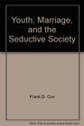 Youth Marriage and the Seductive Society