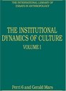 The Institutional Dynamics of Culture Volumes I and II