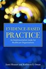 Evidencebased Practice An Implementation Guide for Healthcare Organizations