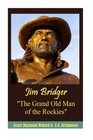 Jim Bridger The Grand Old Man  of the Rockies