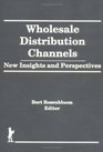 Wholesale Distribution Channels New Insights and Perspectives