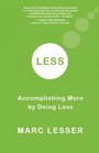 Less Accomplishing More by Doing Less