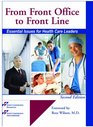 From Front Office to Front Line Essential Issues for Health Care Leaders 2nd edition