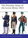 The Prussian Army of the Lower Rhine 1815
