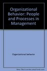 Organizational behavior People and processes in management