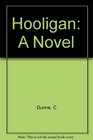 Hooligan A Novel