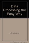 Data Processing The Easy Way