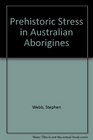 Prehistoric Stress in Australian Aborigines