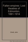 Fallen empires Lost theatres of Edmonton 18811914