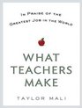 What Teachers Make In Praise of the Greatest Job in the World