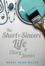 The Short  Sincere Life of Ellory James