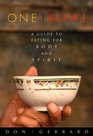 One Bowl A Guide to Eating for Body and Spirit