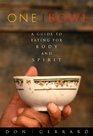 One Bowl: A Guide to Eating for Body and Spirit