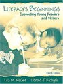 Literacy's Beginnings Supporting Young Readers and Writers Fourth Edition