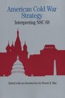 American Cold War Strategy  Interpreting NSC 68