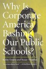 Why Is Corporate America Bashing Our Public Schools