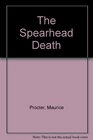 The Spearhead Death