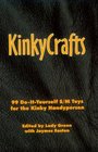 Kinkycrafts: 99 Do-It-Yourself S/m Toys for the Kinky Handyperson