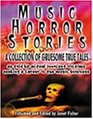 Music Horror Stories  A Collection of Gruesome True Tales