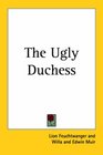 The Ugly Duchess