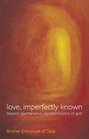 Love Imperfectly Known Beyond Spontaneous Representations of God