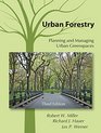 Urban Forestry Planning and Managing Urban Greenspaces Third Edition