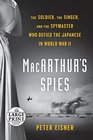 MacArthur's Spies  Large Print The Soldier the Singer and the Spymaster Who Defied the Japanese in World War II