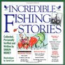 Incredible Fishing Stories