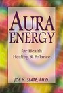 Aura Energy for Health Healing  Balance