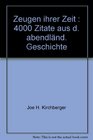 Zeugen ihrer Zeit  4000 Zitate aus d abendlnd Geschichte