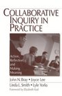 Collaborative Inquiry in Practice  Action Reflection and Making Meaning