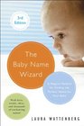 The Baby Name Wizard Revised 3rd Edition A Magical Method for Finding the Perfect Name for Your Baby