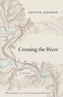 Crossing the River A Novel
